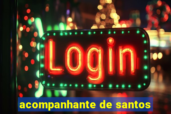 acompanhante de santos